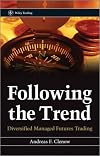 Following the Trend: Diversified Managed Futures Trading (Wiley Trading)