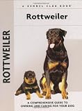Rottweiler: A Comprehensive Guide to Owning and Caring for Your Dog (Comprehensive Owner's Guide)