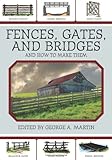 Fences, Gates, and Bridges: And How to Make Them