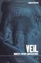 Veil: Modesty, Privacy and Resistance (Dress, Body, Culture)