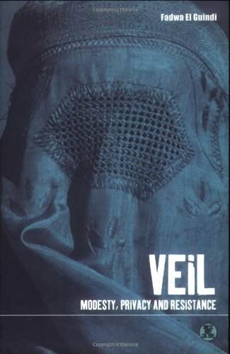 Veil: Modesty, Privacy and Resistance (Dress, Body, Culture)