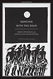 Dancing with the Dead: Memory, Performance, and Everyday Life in Postwar Okinawa (Asia-Pacific: Culture, Politics, and Society)