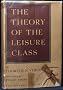 The theory of the leisure class : an economic study of institutions