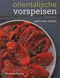 : Orientalische Vorspeisen: leicht und einfach
