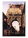 Arch If Titus, Rome by Canaletto , 18x24