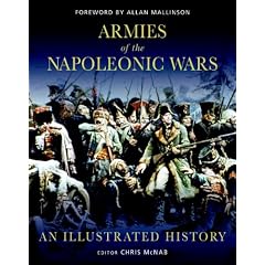 Armies of the Napoleonic Wars: An Illustrated History (General Military)