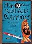 Top 10 Worst  Ruthless Warriors You Wouldnt Want to Meet (Top Ten Worst)