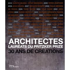 Architectes : Laur�ats du Pritzker prize, 30 ans de cr�ations