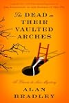 The Dead in Their Vaulted Arches: A F...