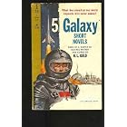5 Galaxy Short Novels by H. L. (edited and with an introduction by) [F. L. Wallace, Damon Knight, J Gold