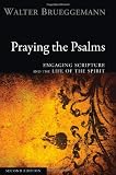 Praying the Psalms, Second Edition: Engaging Scripture and the Life of the Spirit