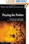 Praying the Psalms: Engaging Scripture and the Life of the Spirit