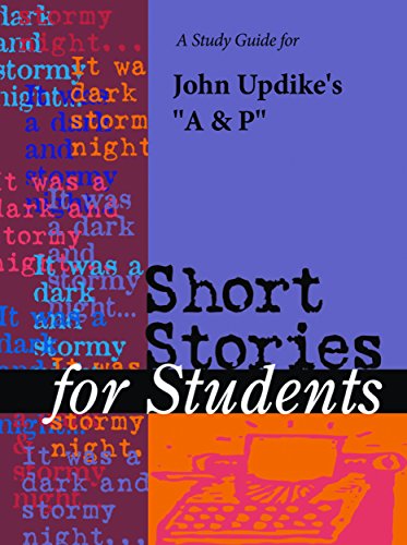 A Study Guide for Updike's A & P (Short Stories for Students)