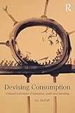 Devising consumption : cultural economies of insurance, credit and spending