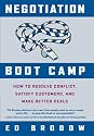 Negotiation Boot Camp: How to Resolve Conflict, Satisfy Customers, and Make Better Deals