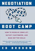 Negotiation Boot Camp: How to Resolve Conflict, Satisfy Customers, and Make Better Deals