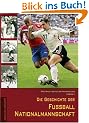 Die Geschichte der deutschen Fu�ball-Nationalmannschaft