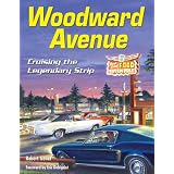 Woodward Avenue: Cruising the Legendary Strip (Cartech)
