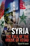 Syria: The Fall of the House of Assad