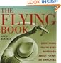 The Flying Book: Everything You've Ever Wondered About Flying On Airplanes
