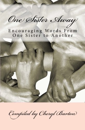 One Sister Away: Encouraging Words From One Sister to Another (Volume 1)