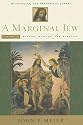 A Marginal Jew: Rethinking the Historical Jesus, Volume II: Mentor, Message, and Miracles