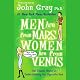 Men Are from Mars, Women Are from Venus: The Classic Guide to Understanding the Opposite Sex