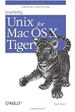 Learning Unix for Mac OS X Tiger