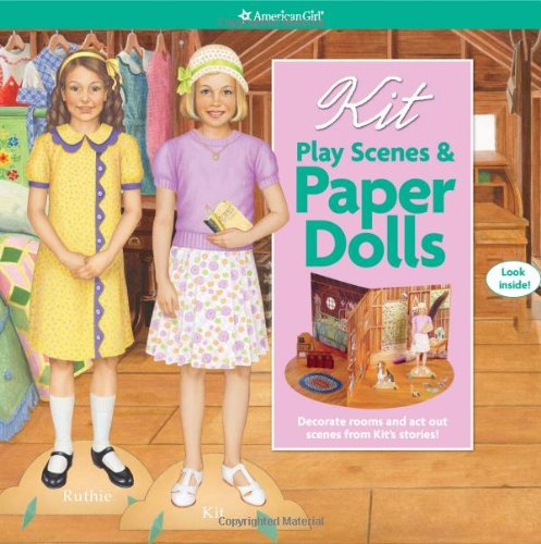 Kit Play Scenes & Paper Dolls: Decorate Rooms and Act Out Scenes from Kit's Stories! (American Girl)