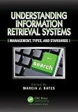 Understanding Information Retrieval Systems: Management, Types, and Standards Understanding Information Retrieval Systems: Management, Types, and Standards
