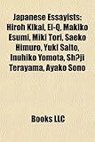 Japanese Essayists: Hiroh Kikai, Ei-Q, Makiko Esumi, Miki Tori, Saeko Himuro, Yuki Saito, Inuhiko Yomota, Sh Ji Terayama, Ayako Sono-