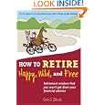 Buy How to Retire Happy, Wild, and Free: Retirement Wisdom That You Won't Get from Your Financial Advisor by Ernie J. Zelinski