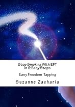 Stop Smoking With EFT In 9 Easy Steps: Easy Freedom Tapping Stop Smoking With EFT In 9 Easy Steps: Easy Freedom Tapping