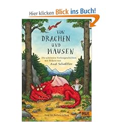 Von Drachen und M�usen: Die sch�nsten Vorlesegeschichten mit Bildern von Axel Scheffler