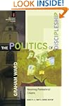 Politics of Discipleship, The: Becomi...