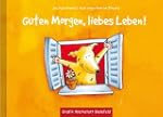 Guten Morgen, liebes Leben!