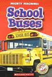School Buses (Blastoff! Readers: Mighty Machines)