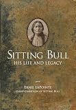 Sitting Bull: His Life and Legacy Image of Sitting Bull: His Life and Legacy