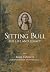 Sitting bull : his life and legacy