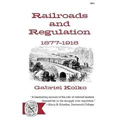 Railroads and Regulation: 1877-1916