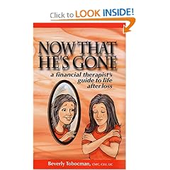 Now That He's Gone A Financial Therapist's Guide to Life After Loss
