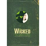 Wicked: The Grimmerie, a Behind-the-Scenes Look at the Hit Broadway Musicalby David Cote