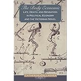 the body economic life death and sensation in political economy and the victorian novel