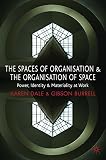 The spaces of organisation and the organisation of space : power, identity and materiality at work