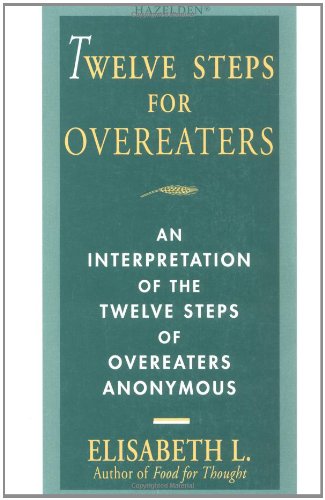 Twelve Steps For Overeaters: An Interpretation Of The Twelve Steps Of Overeaters Anonymous Book Image