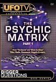 Bigger Questions? The Psychic Matrix Bigger Questions? The Psychic Matrix
