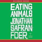 Eating Animals | [Jonathan Safran Foer]