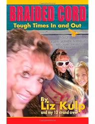 From Amazon.com. Click for details:
 Book: Braided Cord: Tough Times In and Out - Better Endings New Beginnings Book: Braided Cord: Tough Times In and Out - Better Endings New Beginnings