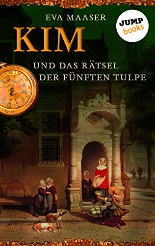 Kim und das Rätsel der fünften Tulpe - Band 3 (German Edition)
