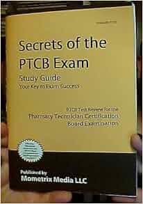 Secrets of the PTCB Exam Study Guide: PTCB Test Review for the Pharmacy ...